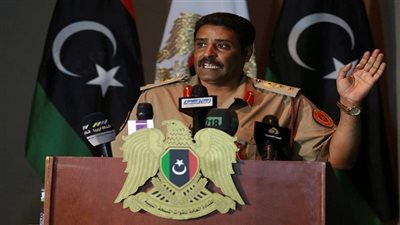 المتحدث باسم الجيش الليبي: زيارة حفتر لمصر تقديرا لدورها في حل الأزمة