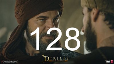 ارطغرل 128 مترجمة .. مشاهدة ارطغرل الحلقة 128 الجزء الخامس رابط موقع النور 128 مترجمة