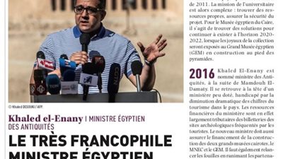 الصحافة الفرنسية: العناني وزيرًا فوق العادة استطاع النهوض بقطاع الآثار