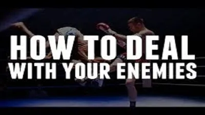 كيف تتعامل مع أعدائك؟