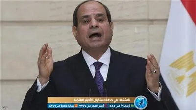 عاجل.. توجيهات من السيسي بشأن 