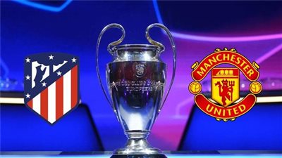 موعد مباراة مانشستر يونايتد ضد أتلتيكو مدريد في إياب ثمن نهائي دوري أبطال أوروبا 2022