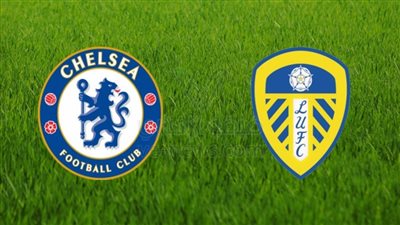 موعد مباراة ليدز يونايتد ضد تشيلسي اليوم الأحد 21 أغسطس 2022 في الدوري الإنجليزي الممتاز