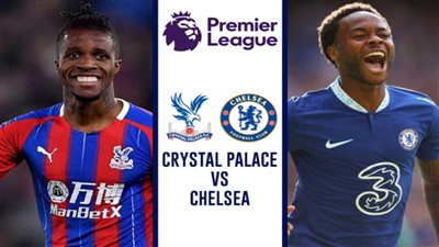 موعد مباراة تشيلسي وكريستال بالاس في الدوري الانجليزي الممتاز وتردد القنوات الناقلة لها