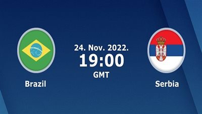 كأس العالم FIFA ٢٠٢٢.. موعد مشاهدة مباراة البرازيل ضد صربيا.. يلا شوف المونديال مع الفجر الرياضي