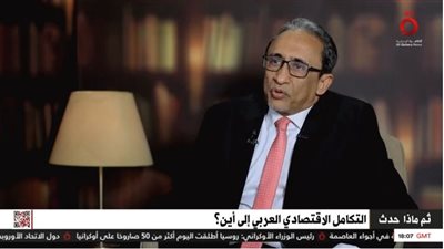 أمين الاقتصادية العربية: 53 مليار دولار حجم التدفقات الاستثمارية بالدول العربية 