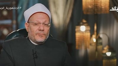 مفتي الجمهورية: المسلم يجب أن يكون نموذجا حضاريا لغيره (فيديو)