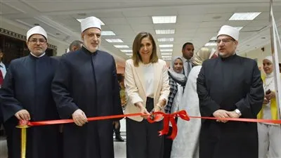 وزيري الثقافة والأوقاف ووكيل الأزهر يفتتحون معرض مسابقة مواهب وقدرات 