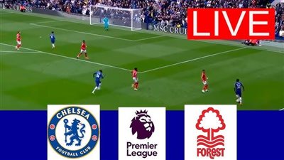 موعد مباراة تشيلسي ونوتينجهام اليوم 2-9-2023 في الجولة الرابعة من الدوري الإنجليزي والقنوات الناقلة والترتيب
