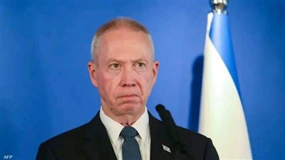 عاجل | وزير الدفاع الإسرائيلي: 