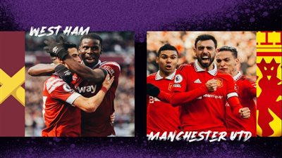 موعد مباراة وست هام يونايتد أمام مانشستر يونايتد في الدوري الإنجليزي والقنوات الناقلة
