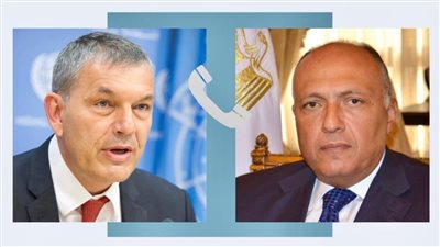 وزير الخارجية يؤكد للمفوض العام للأونروا دعم مصر الكامل لدور الوكالة بغزة