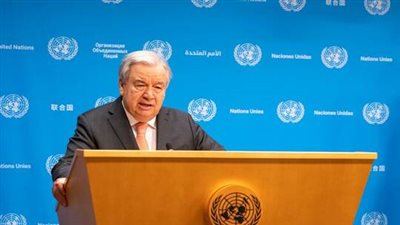 جوتيريش: العملية العسكرية الإسرائيلية في رفح ستزيد من حدة 