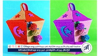 لو زاد سعرها.. صناعة فوانيس رمضان بأسلوب بسيط داخل المنزل 