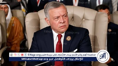 العاهل الأردني: تهجير الفلسطينيين يهدد الاستقرار الإقليمي.. ويجب استعادة وقف إطلاق النار