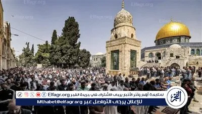 الاحتلال الإسرائيلي يحدد أعمار المصلين المسموح لهم بدخول المسجد الأقصى خلال رمضان