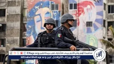عاجل.. السلطات المكسيكيّة تعلن تحرير 58 من أصل 66 مخطوفا