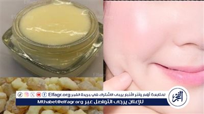 ودّعي التجاعيد والبشرة الداكنة.. كريم لبان الذكر السحري بملعقة نشا فقط