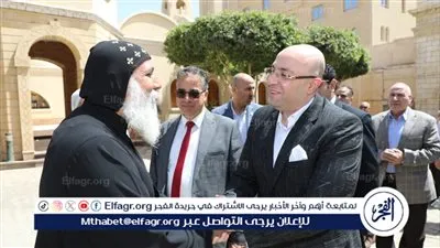 محافظ بني سويف يزور ديري الأنبا بولا وأنطونيوس بناصر للتهنئة بعيد القيامة