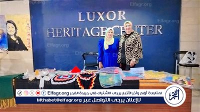 تراثنا ميراثنا.. وحدة تكافؤ الفرص بالأقصر تشارك فى معرض الحرف اليدوية والتراثية 