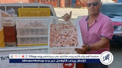 تموين الإسماعيلية يضبط ربع طن دواجن غير صالحة للاستهلاك الآدمي 