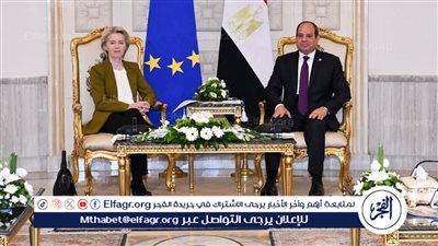 عاجل| الرئاسة تكشف تفاصيل لقاء السيسي ورئيسة المفوضية الأوروبية