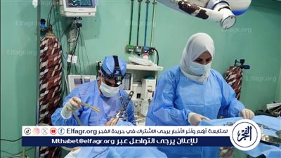 5 عمليات جراحية بمستشفي ميت سلسيل فى القافلة العلاجية الثانية بالدقهلية 