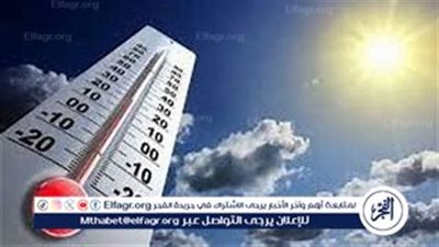 يوليو وأغسطس الذروة.. الأرصاد تكشف مفاجآت بشأن الطقس: تأثر البلاد بكتل هوائية ومنخفض