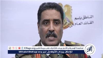 المسماري: إرسال قوات إضافية لدعم حرس الحدود في الجنوب الغربي الليبي