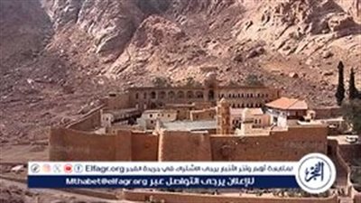 عاجل| محافظ جنوب سيناء يكشف حقيقة إزالة دير سانت كاترين التاريخي 