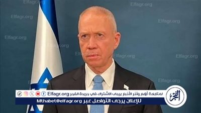 وزير الدفاع الإسرائيلي: سنواصل العمليات البرية في لبنان ما دام استدعت الضرورة
