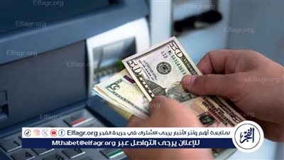 ارتفاع أسعار الدولار أمام الجنيه المصري في البنوك اليوم