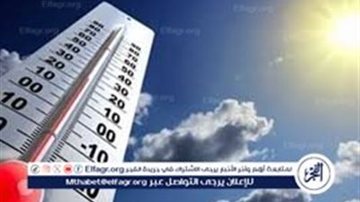 كواليس درجات الحرارة..ماذا يحدث اليوم بشأن حالة الطقس