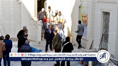 محافظ الدقهلية يتفقد أعمال تطوير ورفع كفاءة ضريح إمام الدعاة الشيخ الشعراوي بقرية دقادوس