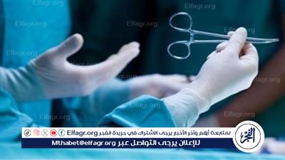 حالات تترتب عليها المسئولية الطبية بسبب الخطأ الطبى فى القانون الجديد (تعرف على التفاصيل)