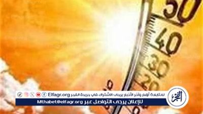 ارتفاع درجات الحرارة اليوم الثلاثاء 6 مايو.. طقس حار نهارًا وشبورة مائية في الصباح بعدد من المناطق