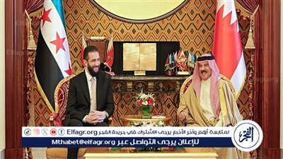 ملك البحرين يستقبل الشرع في أول زيارة رسمية له إلى المملكة 