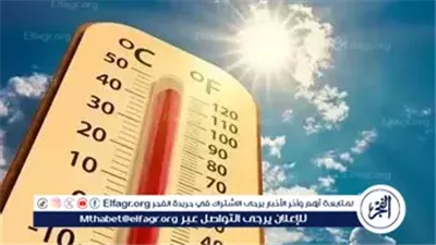 موجة شديدة الحرارة تضرب البلاد اليوم السبت 17 مايو.. وذروتها تصل إلى 47 درجة