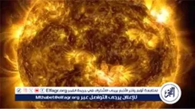 تحذيرات علمية خطيرة.. عاصفة شمسية مدمرة قد تضرب الأرض هذا الأسبوع وتهدد الاتصالات والكهرباء