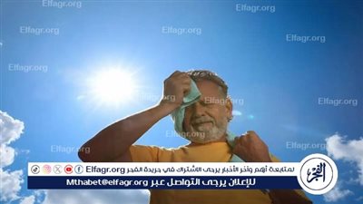 🔥☀️🌊 عاجل- «الشمس مش هترحم حد» موجة حر قوية تضرب البلاد.. وارتفاع الأمواج واضطراب الملاحة مستمران حتى الإثنين