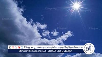 طقس عيد الأضحى 2025: ارتفاع تدريجي في درجات الحرارة بمعظم المحافظات وتحذيرات من الشبورة والرياح