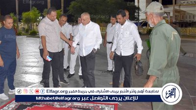محافظ الأقصر يتفقد ساحة سيدى أبو الحجاج قبيل صلاة العيد للاطمئنان على جاهزيتها