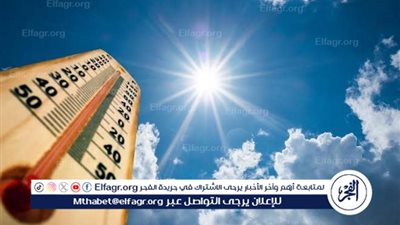 الأرصاد تحذر: موجة حر شديدة تضرب البلاد وهذا موعد انكسارها