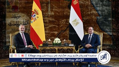 «الــفجــر» تنشر تصريحات الرئيس السيسي وملك إسبانيا في أول زيارة تاريخية للقاهرة