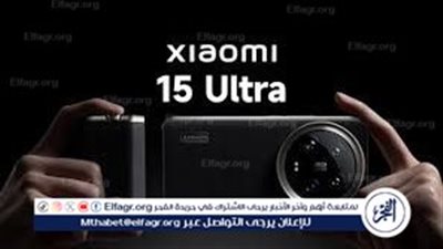 شاومي 15 ألترا يرفع معايير الهواتف الذكية بتقنيات الجيل الجديد
