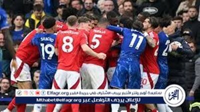 يلا كورة كل تفاصيل مباراة نوتنجهام فورست وتشيلسي في الدوري الممتاز 2025