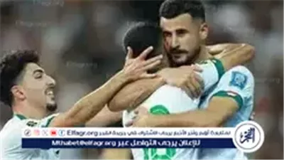 قمة المجموعة الرابعة بكأس العرب 2025.. الجزائر تواجه العراق في لقاء حاسم ومباشر