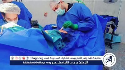 طوارئ مستشفي مغاغة العام بالمنيا تنقذ شابًا من كسر مضاعف بالفخذ بجراحة متطورة في زمن قياسي
