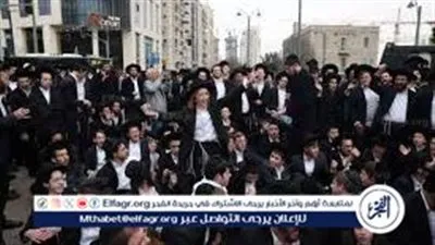 متظاهرون من الحريديم يغلقون شارعا رئيسيا بالقدس احتجاجا على إلزامهم بالخدمة العسكرية بإسرائيل