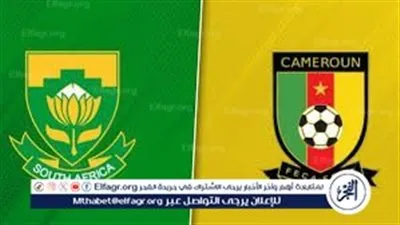 صدام أفريقي ناري في الرباط.. جنوب إفريقيا تواجه الكاميرون بحثًا عن بطاقة ربع نهائي أمم إفريقيا 2025